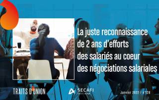 La juste reconnaissance de deux ans d’efforts des salariés au cœur des négociations salariales