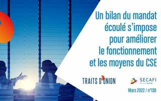 Un bilan du mandat écoulé s'impose pour améliorer le fonctionnement et les moyens du CSE