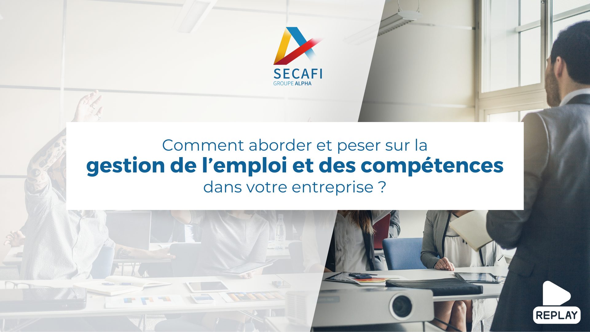 Replay du Webinar "Comment aborder et peser sur la gestion de l’emploi et des compétences dans votre entreprise ?" du 28 novembre 2024