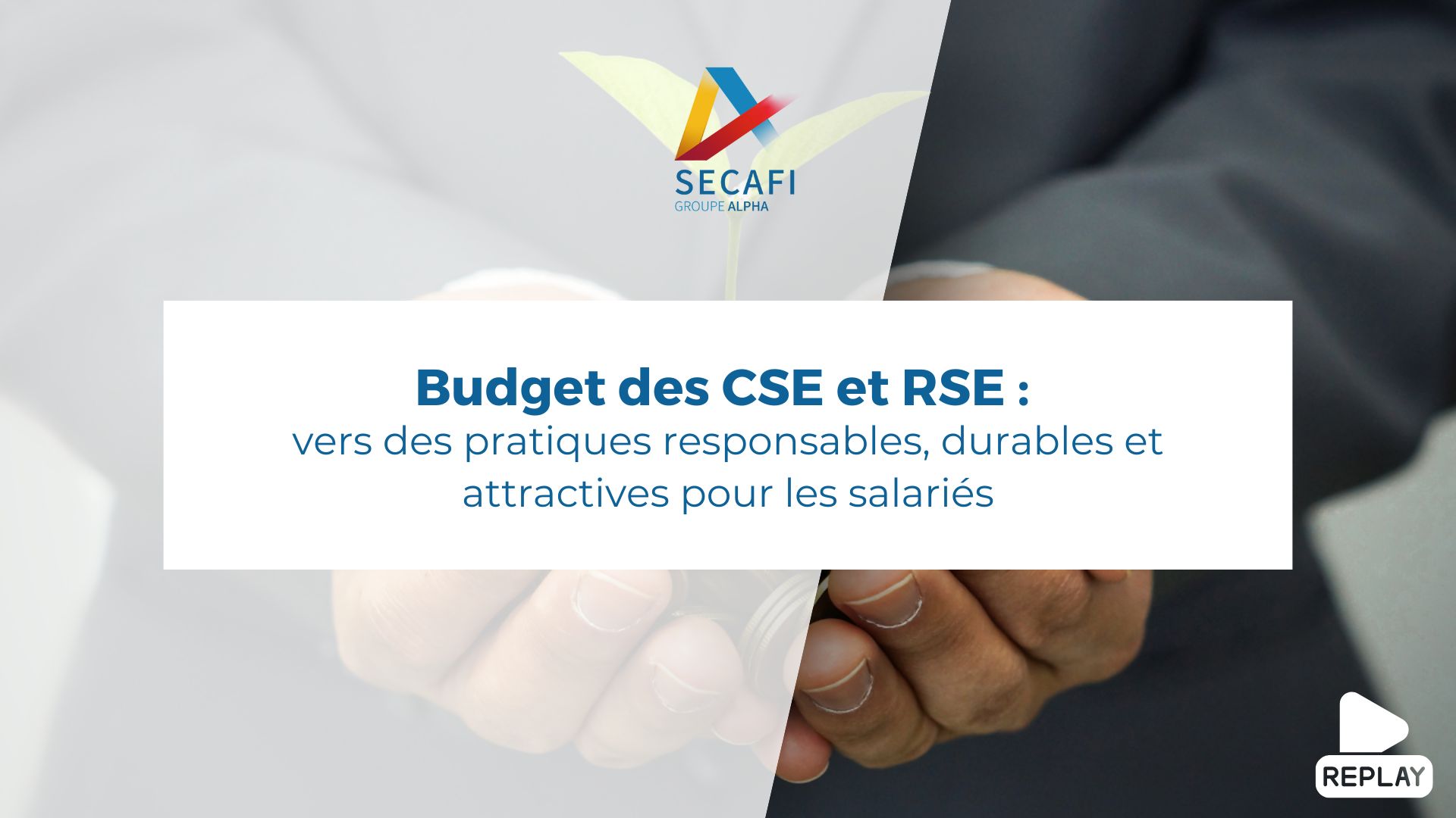 Replay du Webinar "Budget des CES et RSE : vers des pratiques responsables, durables et attractives pour les salariés" du 23 janvier 2025